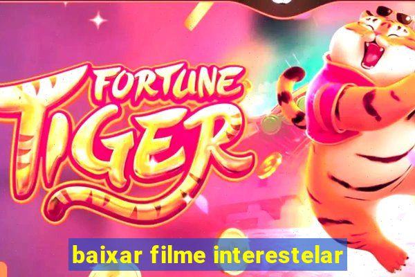 baixar filme interestelar